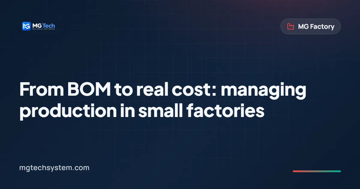 From BOM to real cost: managing production in small factories