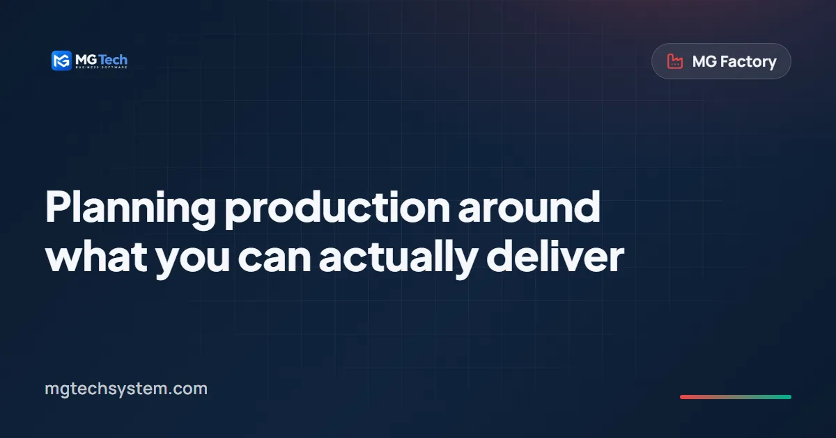 Planning production around what you can actually deliver