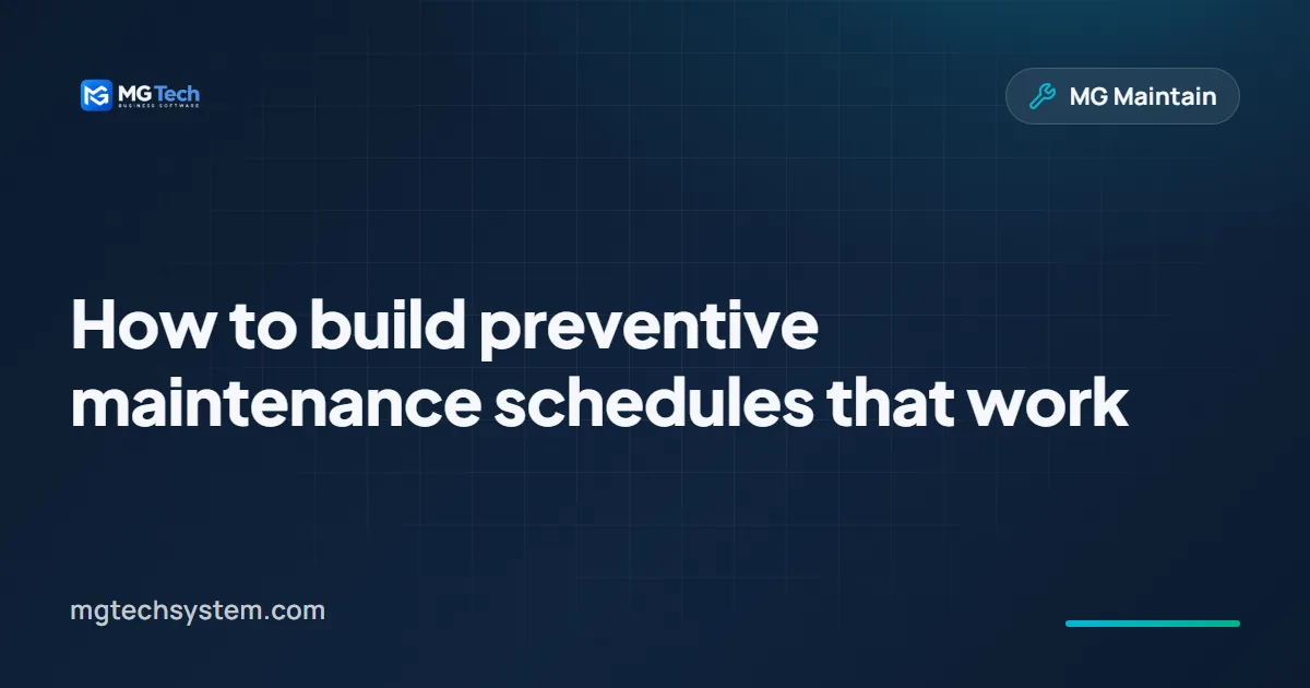 How to build preventive maintenance schedules that work