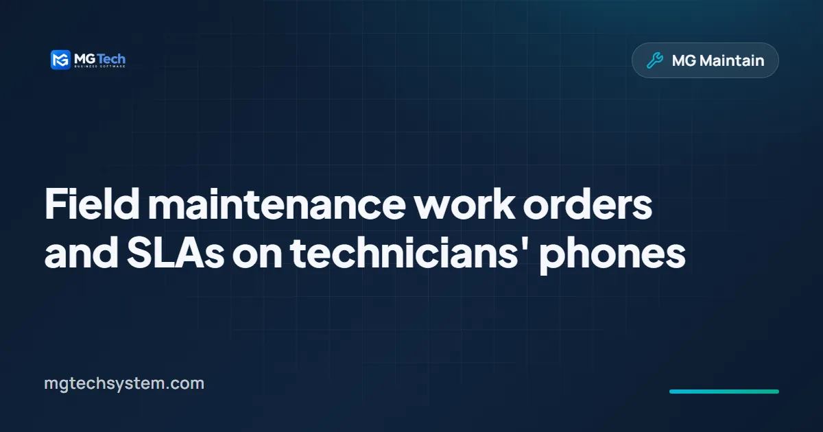 Field maintenance work orders and SLAs on technicians' phones