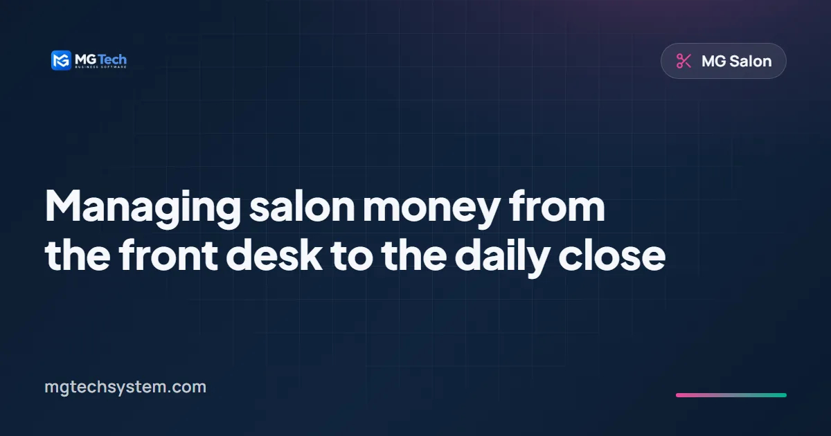 Managing salon money from the front desk to the daily close