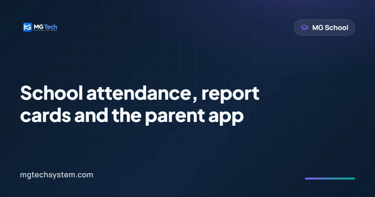 School attendance, report cards and the parent app
